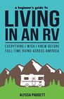 A Beginner's Guide to Living in an RV Everything I Wish I Knew Before FullTime RVing Across America
