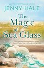 The Magic of Sea Glass A dazzlingly heartwarming summer romance