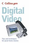 Collins Gem Digital Video Tips and Techniques for Great Home Movies