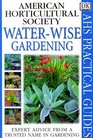 American Horticultural Society Practical Guides Waterwise Gardening