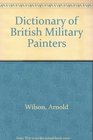 A dictionary of British military painters