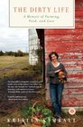 The Dirty Life A Memoir of Farming Food and Love