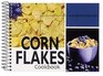 Corn Flakes Cookbook: 101 Recipes with Corn Flakes (101 Recipes)