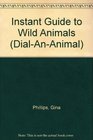 Instant Guide to Wild Animals