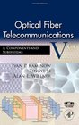 Optical Fiber Telecommunications V A Fifth Edition Components and Subsystems