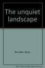 The unquiet landscape