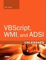 VBScript WMI and ADSI Unleashed Using VBScript WMI and ADSI to Automate Windows Administration