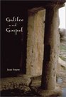 Galilee and Gospel Collected Essays
