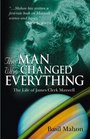 The Man Who Changed Everything  The Life of James Clerk Maxwell