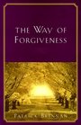 The Way of Forgiveness How to Heal Life's Hurts and Restore Broken Relationships