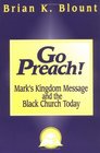 Go Preach Mark's Kingdom Message and the Black Church Today