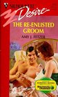 The Re-Enlisted Groom (Silhouette Desire, No 1181)