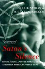Satan's Silence Ritual Abuse and the Making of a Modern American Witch Hunt