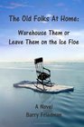 The Old Folks At Home Warehouse Them Or Leave Them On The Ice Floe