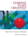 Learning to See Creatively: Design, Color  Composition in Photography (Updated Edition)