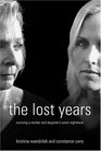 The Lost Years Surviving a Mother and Daughter's Worst Nightmare