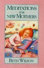 Meditations for New Mothers
