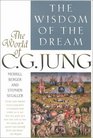 The Wisdom Of the Dream The World of C G Jung