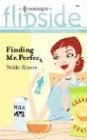 Finding Mr. Perfect (Harlequin Flipside, No 17)