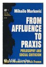 From Affluence to Praxis: Philosophy and Social Criticism (Ann Arbor Paperbacks)