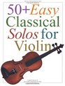 50 Plus Easy Classical Solos for Violin