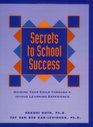 Secrets to School Success Guiding Your Child Through a Joyous Learning Experience