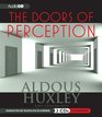 The Doors of Perception The Classic Exploration of Altered Consciousness and Spirituality