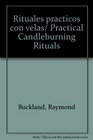 Rituales practicos con velas/ Practical Candleburning Rituals