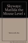 Skyways Matilda the Mouse Level 1