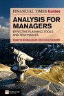 Ft Guide to Analysis for Managers Effective Planning Tools  Techniques