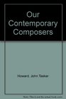 Our Contemporary Composers