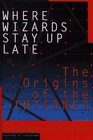 Where Wizards Stay Up Late The Origins Of The Internet