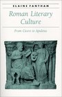 Roman Literary Culture  From Cicero to Apuleius
