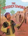 The Wooden Sword A Jewish Folktale from Afghanistan