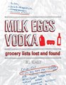 Milk Eggs Vodka Grocery Lists Lost and Found