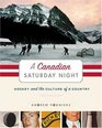 A Canadian Saturday Night: Hockey and the Culture of a Country