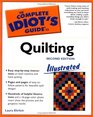 The Complete Idiot's Guide to Quilting Illustrated Second Edition