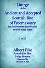 Liturgy of the Ancient and Accepted Scottish Rite of Freemasonry for the Souther I to III