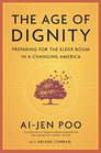 The Age of Dignity Preparing for the Elder Boom in a Changing America