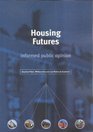 Housing Futures Informed Public Opinion