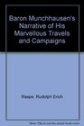 Baron Munchhausen's Narrative of His Marvellous Travels and Campaigns