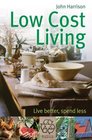 Low-Cost Living: Live Better, Spend Less