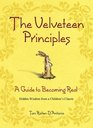 The Velveteen Principles : A Guide to Becoming Real Hidden Wisdom from a Children's Classic