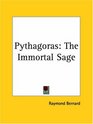 Pythagoras The Immortal Sage