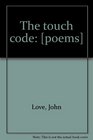 The touch code
