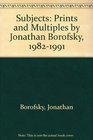 Subjects Prints and Multiples by Jonathan Borofsky 19821991