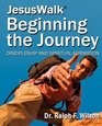 JesusWalk  Beginning the Journey Discipleship  Spiritual Formation for New Christians a Curriculum for Training and Mentoring Believers in Christian Doctrines Core Values  Spiritual Disciplines