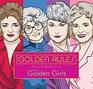 Golden Rules Wit and Wisdom of The Golden Girls