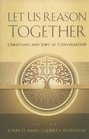 Let Us Reason Together Christians and Jews in Conversation