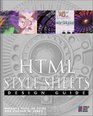 HTML Style Sheets Design Guide The Web Professional's Guide to Building and Using Style Sheets